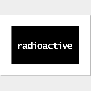 Radioactive Minimal Typography White Text Posters and Art